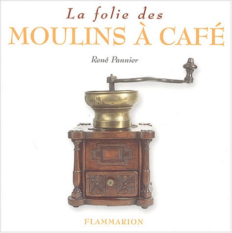 La  folie des moulins à café