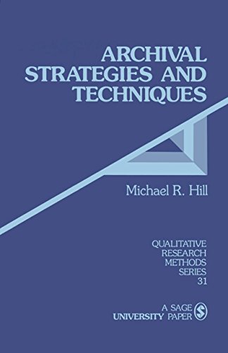 Archival Strategies and Techniques (Qualitative Research Methods Book 31)