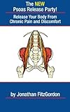 The New Psoas Release Party!: Release Your Body From Chronic Pain And Discomfort by