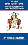 The New Psoas Release Party!: Release Your Body From Chronic Pain And Discomfort by 