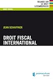 Droit fiscal international (Regards sur le droit luxembourgeois) (French Edition) by 
