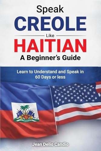 Creole Meets English: Kreglish - The Easiest Way to Learn Creole