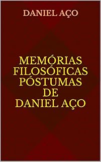 Livro Memórias filosóficas póstumas de Daniel Aço