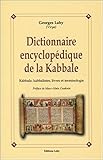 Dictionnaire encyclopédique de la Kabbale : Kabbale, kabbalistes, livres et terminologie by Georges Lahy