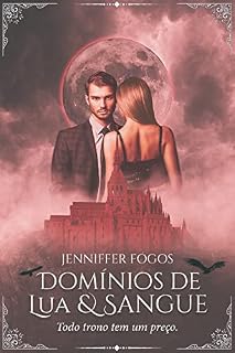 Livro Domínios de Lua & Sangue : Reivindicada pelo vampiro irresistível - um amor imortal, uma memória apagada e um retorno inevitável