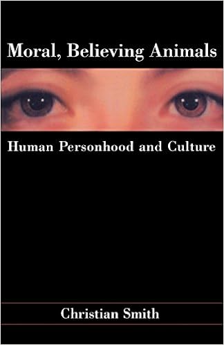 Moral, Believing Animals: Human Personhood and Culture Moral, Believing Animals: Human Personhood and Culture