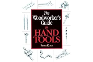 Woodworker's Guide to Hand Tools, The