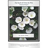 For Such a Time as This: A book of Prayers