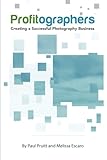 PROFITographers: Creating a Successful Photography Business