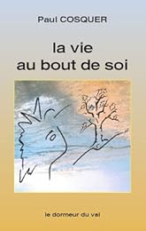 La  vie au bout de soi