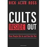 Cults Inside Out: How People Get In and Can Get Out