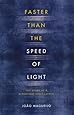 Faster Than the Speed of Light: The Story of a Scientific Speculation
