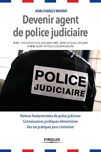Devenir agent de police judiciaire by Jean-Charles Maurat