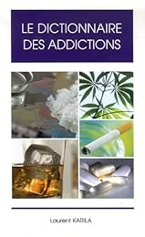 Le  dictionnaire des addictions