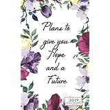 Plans to Give You Hope 2019 Weekly Monthly: 12 Month Inspirational Christian Planner Small Portable Diary with Vertical Calendar Days &amp; Appointment Agenda