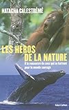 Les héros de la nature (French Edition) by 