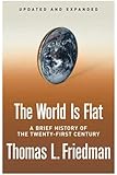 The World Is Flat [Updated and Expanded]: A Brief History of the Twenty-first Century