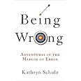 Being Wrong: Adventures in the Margin of Error