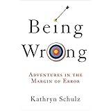 Being Wrong: Adventures in the Margin of Error