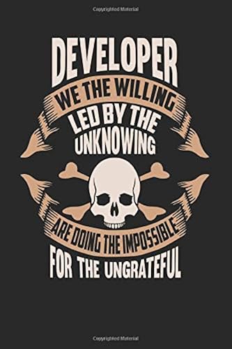 Download Developer We The Willing Led By The Unknowing Are Doing The Impossible For The Ungrateful: Developer Notebook | Developer Journal | Handlettering | Logbook | 110 DOT GRID Paper Pages | 6 x 9 PDF