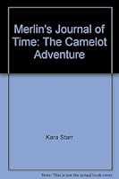 Merlin's Journal of Time: The Camelot Adventure 0945205007 Book Cover
