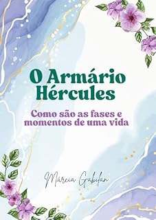 Livro O Armário Hércules: Como são as fases e momentos de uma vida