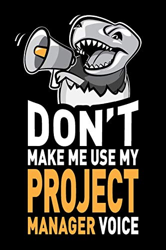 Don't Make Me Use My Project Manager Voice: Funny Joke Appreciation & Encourage…