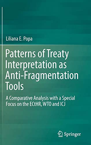 !BEST Patterns of Treaty Interpretation as Anti-Fragmentation Tools: A Comparative Analysis with a Special<br />RAR