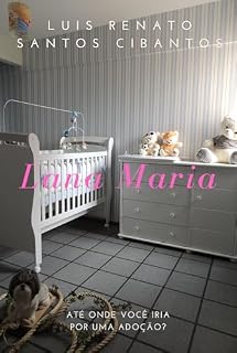 Livro Lana Maria: Até onde você iria por uma adoção?