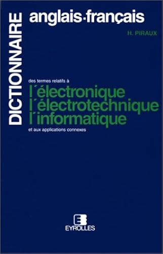 Download DICTIONNAIRE DES TERMES RELATIFS A L'ELECTRONIQUE, L'ELECTROTECHNIQUE, L'INFORMATIQUE ET AUX APPLICATIONS CONNEXES. Edition bilingue anglais-français PDF