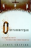 Oberammergau: The Troubling Story of the World's Most Famous Passion Play