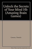 Unlock the Secrets of Your Mind (Amazing Brain Games) 1861990456 Book Cover