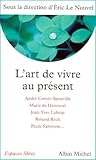 Art de Vivre Au Present (L') (Collections Spiritualites) (French Edition) by