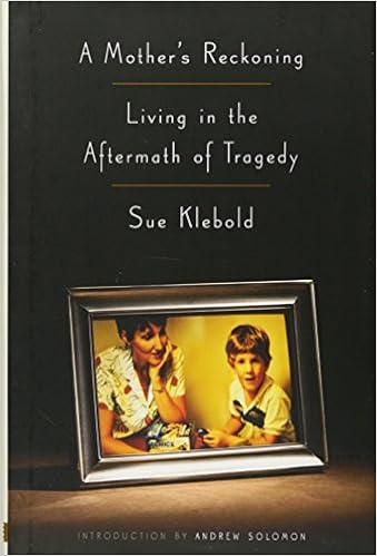 A Mother S Reckoning Living In The Aftermath Of Tragedy Amazon Co Uk Klebold Sue 9781101902752 Books