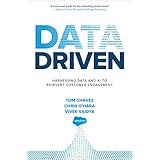 Data Driven: Harnessing Data and AI to Reinvent Customer Engagement