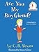 Are You My Boyfriend?