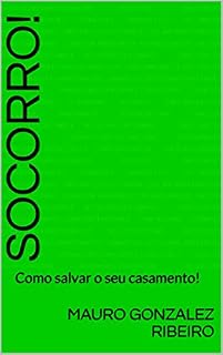 Livro SOCORRO!: Como salvar o seu casamento!