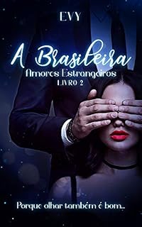 Livro A Brasileira (Amores Estrangeiros Livro 2)