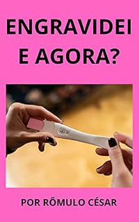 Livro ENGRAVIDEI, E AGORA?