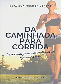 Livro Da Caminhada para Corrida: 24 semanas para você se tornar um super corredor