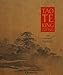 Tao Te King : Un voyage illustré by Lao Tseu