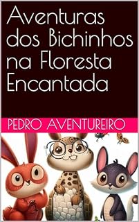 Livro Aventuras dos Bichinhos na Floresta Encantada (Pedro Aventureiro)