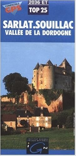 Amazon Fr Carte Ign De Randonnee Sarlat Souillac Vallee De La Dordogne Echellle 1 25000 1 Cm 250 M Cartes Top 25 Ign Livres