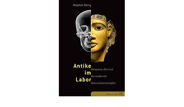 Amazoncom Antike Im Labor Kleopatra ötzi Und Die - 