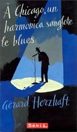 À Chicago, un harmonica sanglote le blues