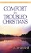 Comfort for Troubled Christians by 