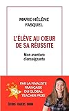 L'élève au coeur de sa réussite : Mon aventure d?enseignante by 