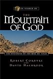 In Search of the Mountain of God: The Discovery of the Real Mt. Sinai by