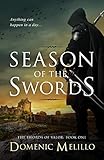 Season of the Swords (The Swords of Valor Book 1) by Domenic Melillo