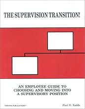 The Supervision Transition: A Guide to Choosing and Moving Into A Supervisory Position